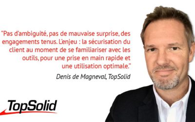 Interview : TOPSOLID, un accompagnement client qui fait la différence