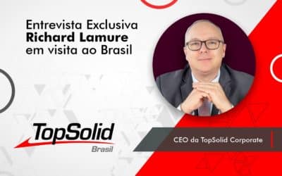 Entrevista: Richard Lamure, CEO da TopSolid Corporate, compartilha insights sobre sua visita ao Brasil