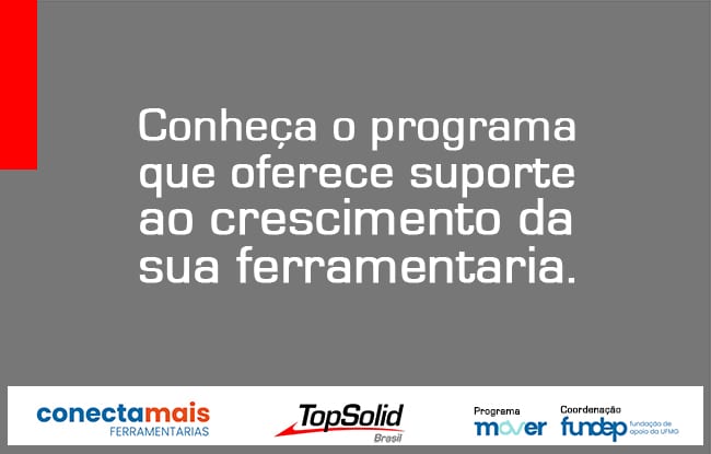 TopSolid’Brasil e Conecta Mais: Saiba como tornar sua ferramentaria ainda mais competitiva