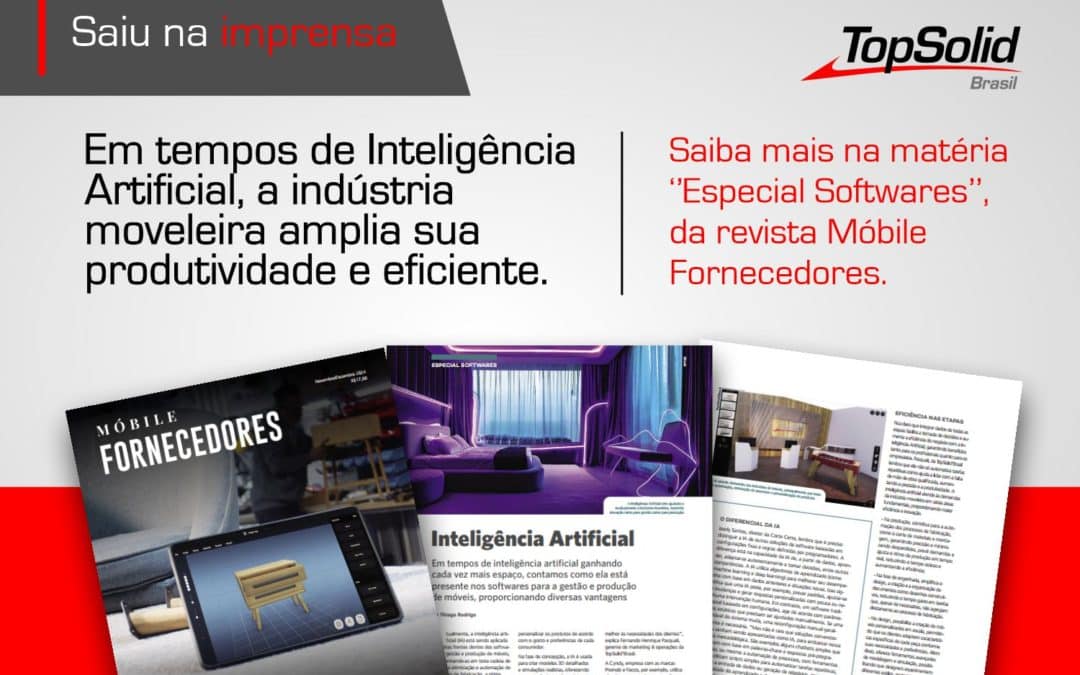 Softwares com inteligência artificial: Revista Móbile Fornecedores destaca um novo modelo de produção na indústria moveleira